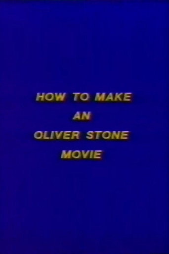 How to Make an Oliver Stone Movie