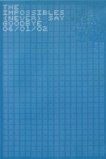 The Impossibles: (Never) Say Goodbye 06/01/02
