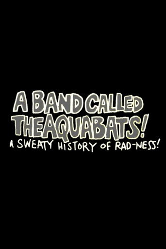 A Band Called The Aquabats!: A Sweaty History of Rad-ness!