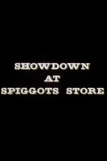 Showdown at Spiggots Store
