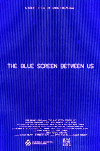 The Blue Screen Between Us