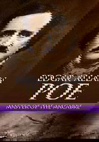 Edgar Allan Poe: Master of the Macabre