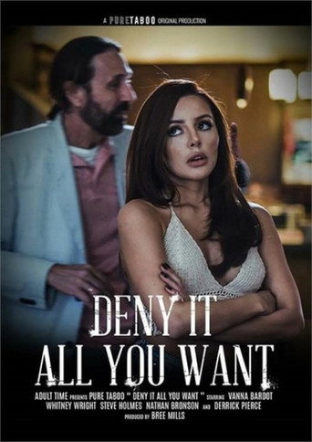 Poster for Deny It All You Want