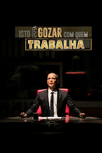 Poster for Isto é Gozar Com Quem Trabalha
