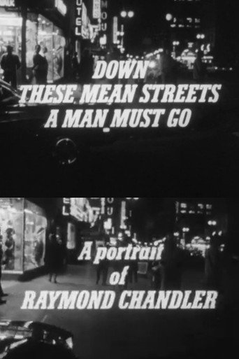 Poster for Down These Mean Streets a Man Must Go: A Portrait of Raymond Chandler