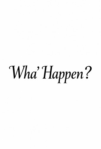 Poster for Wha' Happen?