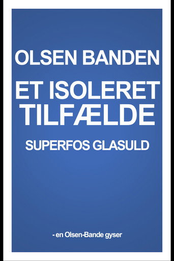 Poster for Superfos Glasuld – et isoleret tilfælde