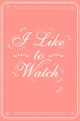 Poster for I Like to Watch