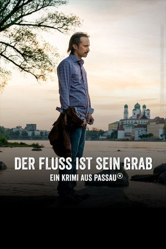 Poster for Der Fluss ist sein Grab - Ein Krimi aus Passau
