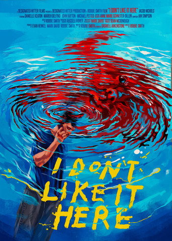 Poster for I Don't Like It Here