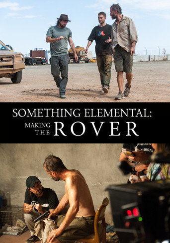 Poster for Something Elemental: Making 'The Rover'