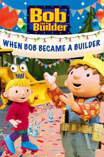 Poster for Bob the Builder: When Bob Became a Builder