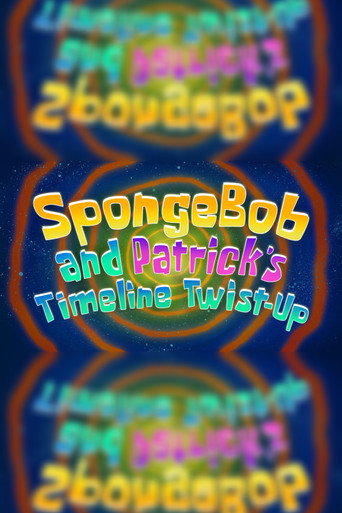 Poster for SpongeBob and Patrick's Timeline Twist-Up
