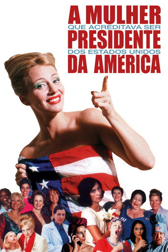 Poster for A Mulher que Acreditava Ser Presidente dos EUA