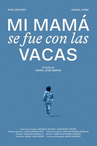 Poster for Mi mamá se fue con las vacas