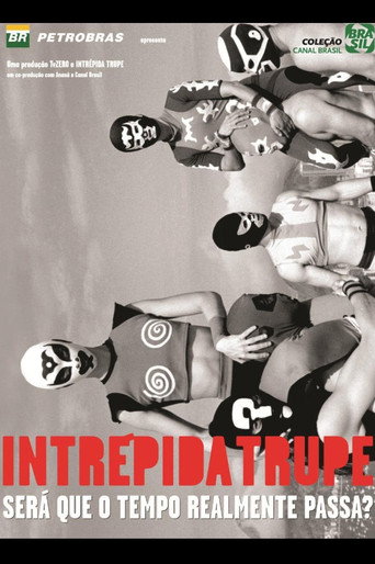 Poster for Intrépida Trupe - Será que o Tempo Realmente Passa?