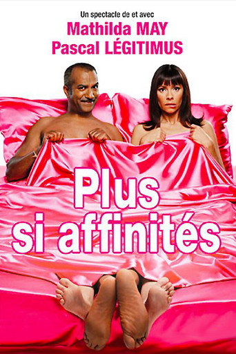 Poster for Plus si affinités