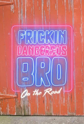 Poster for Frickin' Dangerous Bro on the Road