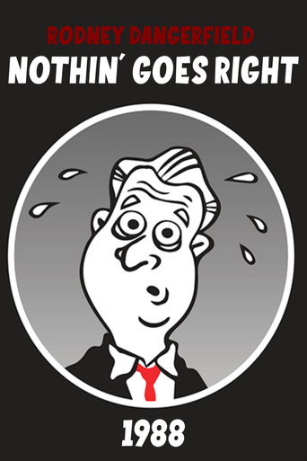 Poster for Rodney Dangerfield: Nothin' Goes Right
