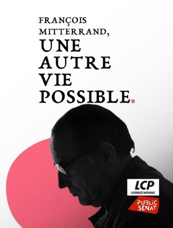 Poster for François Mitterrand, une autre vie possible