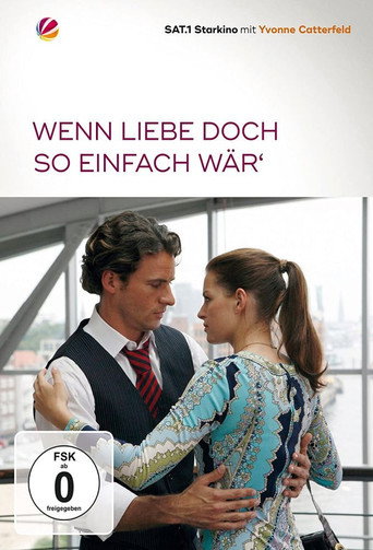 Poster for Wenn Liebe doch so einfach wär’