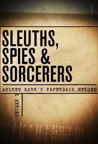 Poster for Sleuths, Spies & Sorcerers: Andrew Marr's Paperback Heroes