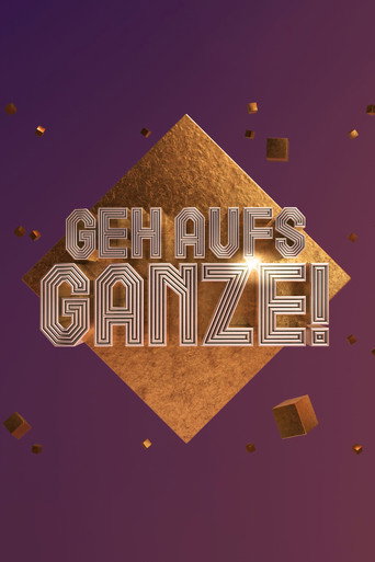 Poster for Geh aufs Ganze!