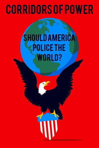 Poster for Corridors of Power: Should America Police the World?
