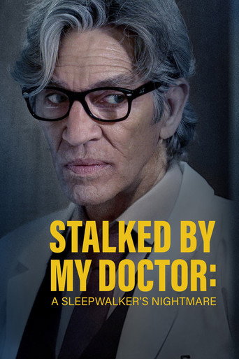 Poster for Stalked by My Doctor: A Sleepwalker's Nightmare