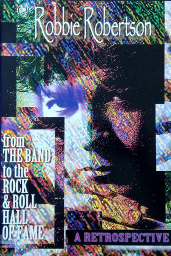 Poster for Robbie Robertson: A Retrospective - From the Band to the Rock'n'Roll Hall Of Fame