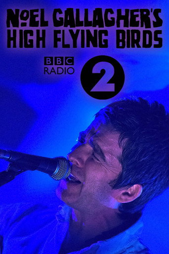 Poster for Noel Gallagher's High Flying Birds: Live at BBC Radio Theatre