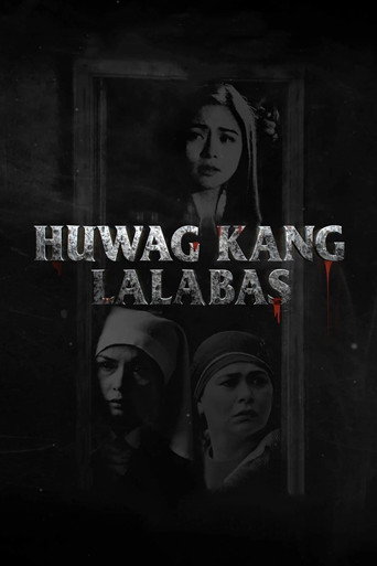 Poster for Huwag Kang Lalabas