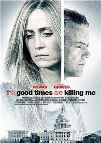 Poster for The Good Times Are Killing Me