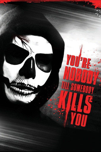 Poster for You're Nobody 'til Somebody Kills You