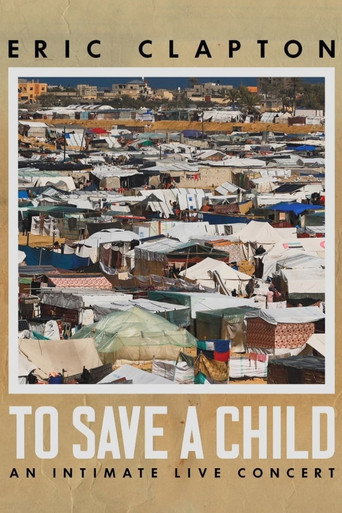 Poster for Eric Clapton: To Save A Child - An Intimate Live Concert