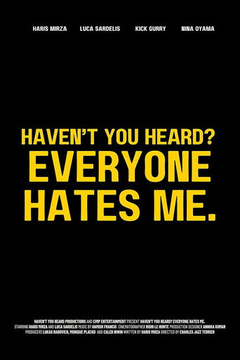 Poster for Haven't You Heard? Everyone Hates Me.