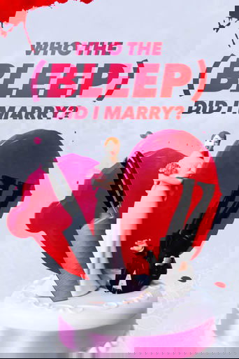 Who The (Bleep) Did I Marry?