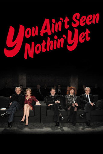 Poster for You Ain't Seen Nothin' Yet