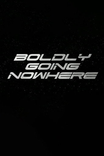 Poster for Boldly Going Nowhere