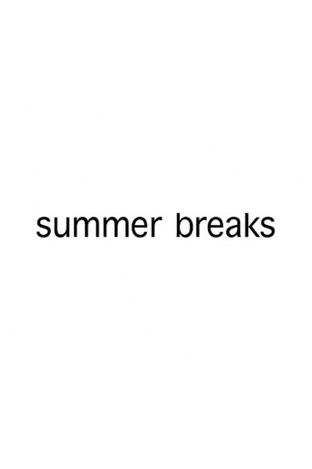Poster for Summer Breaks