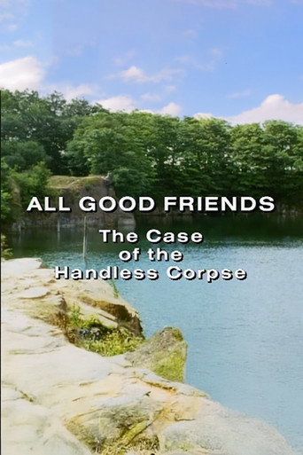Poster for All Good Friends: The Case of the Handless Corpse