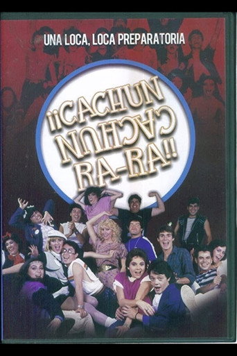 Poster for ¡¡Cachún Cachún Ra-Ra!! (Una loca, loca, preparatoria)