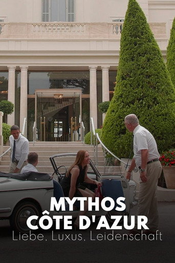 Poster for Mythos Côte d'Azur - Liebe, Luxus, Leidenschaft