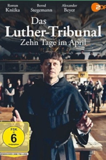 Poster for Das Luther-Tribunal - Zehn Tage im April