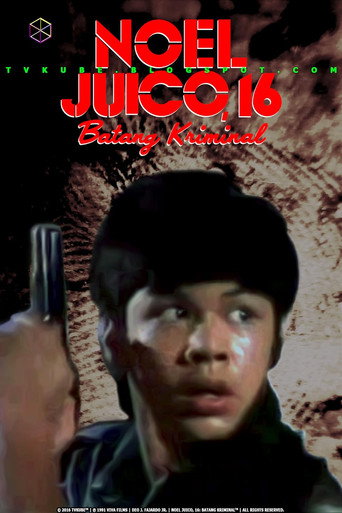 Poster for Noel Juico, 16: Batang kriminal