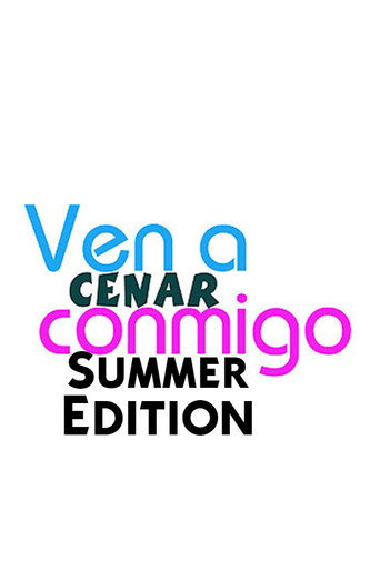 Poster for Ven A Cenar Conmigo Summer Edition