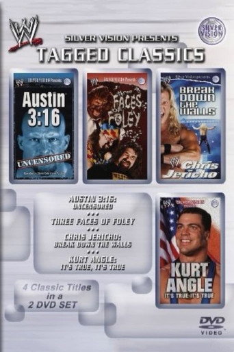 Poster for WWE Tagged Classics: Austin 3:16 Uncensored / Three Faces Of Foley / Chris Jericho: Break Down The Walls / Kurt Angle: Its True