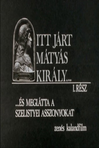 Poster for Itt járt Mátyás király