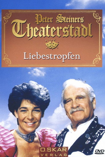Poster for Peter Steiners Theaterstadl - Liebestropfen