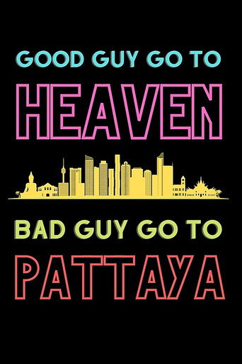 Poster for Good Guys Go to Heaven, Bad Guys Go to Pattaya